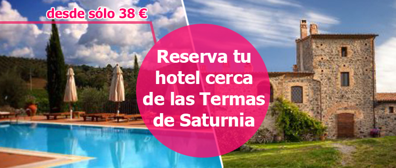Reserva tu hotel cerca de las Termas de Saturnia